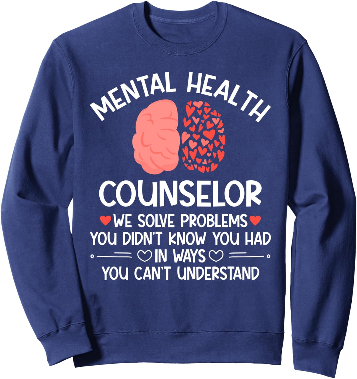 Mental Health Counselor Month Mental Health Counseling Sweatshirt - Adult Unisex Navy Blue