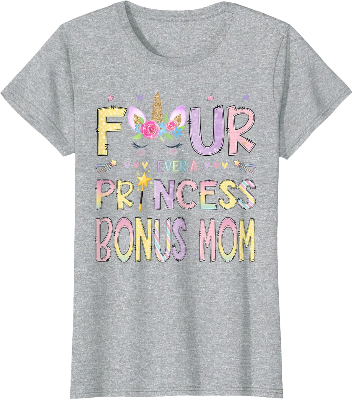 Four Ever A Princess Bonus Mom 4th Birthday Girl Unicorn T-Shirt - Heather Grey