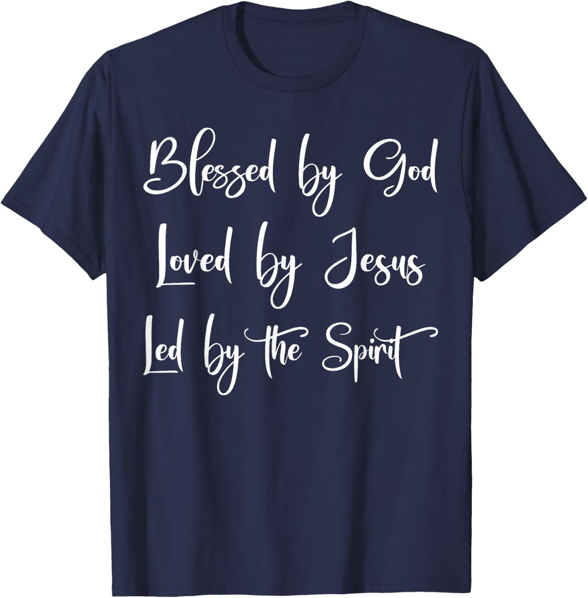 Blessed By God Loved By Jesus Message For Christians T-Shirt - Navy Blue