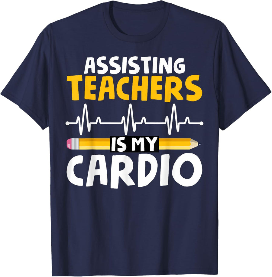 Teacher Aides Classroom Aide Assisting Teachers Is My Cardio T-Shirt - Navy Blue