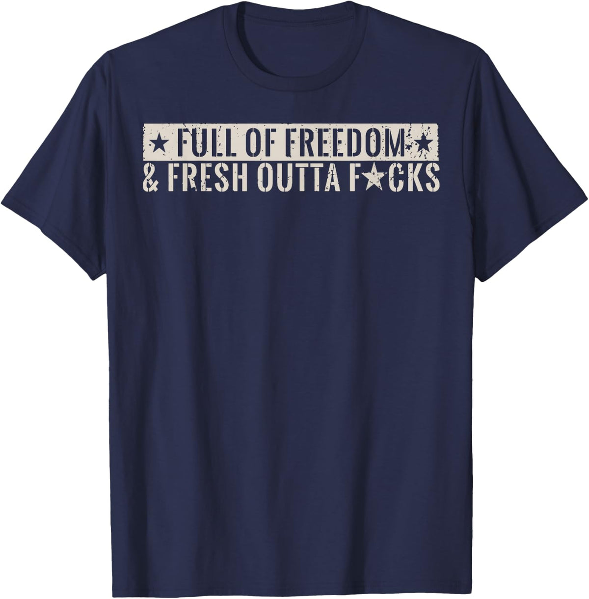 Full Of Freedom & Fresh Outta Fucks T-Shirt - Navy Blue
