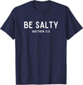 Be Salty Matthew 5:13 Salt of the Earth Bible Verse Easter T-Shirt - Navy Blue