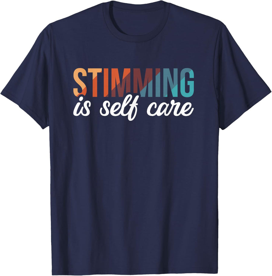 Stimming Is Self Care Self-Stimulation Behavioral Therapy T-Shirt - Navy Blue