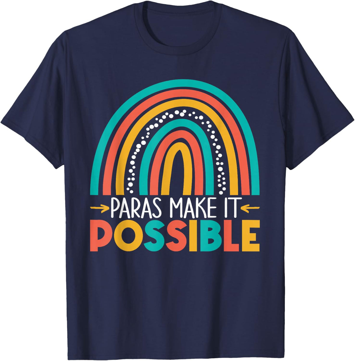Paras Make It Possible Teacher Paraprofessional Paraeducator T-Shirt - Navy Blue
