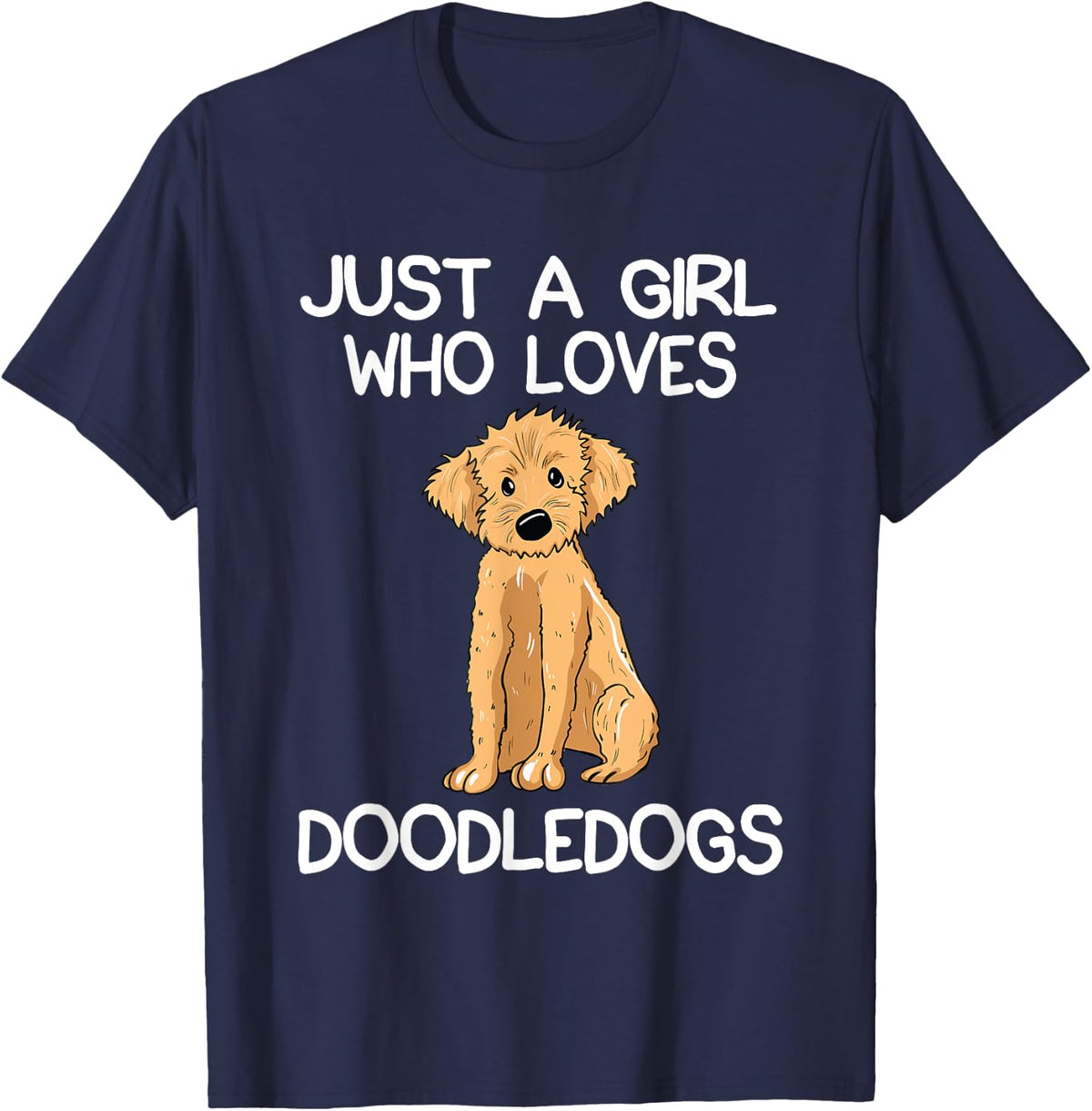 Just A Girl Who Loves Doodles Doodle Dog Owner Lover Gift T-Shirt - Navy Blue