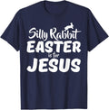 Silly Rabbit Easter Is For Jesus T-Shirt T-Shirt - Navy Blue