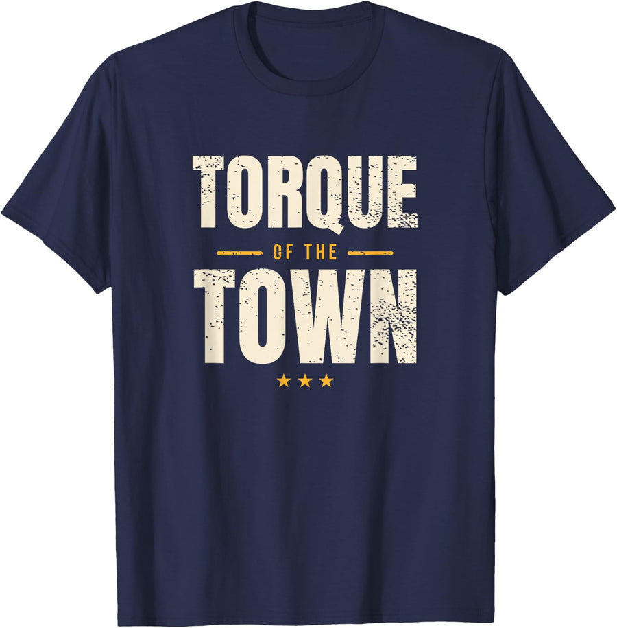 Torque of the Town Funny Mechanic Car Guy Garage Dad Gift T-Shirt - Navy Blue