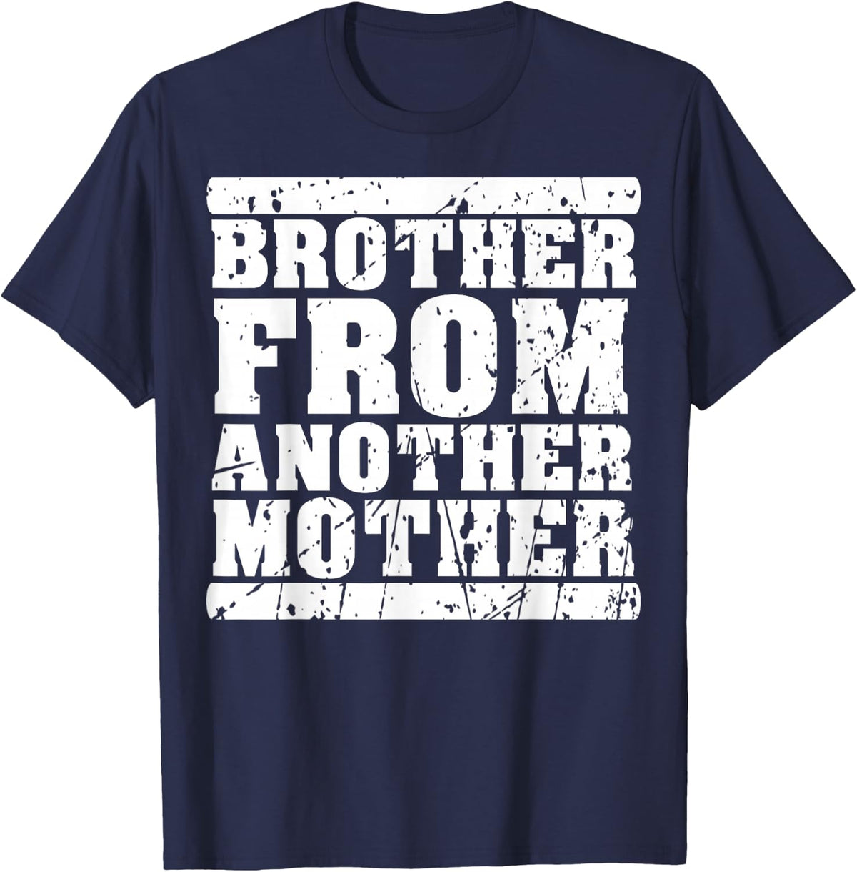 Brother from Another Mother Friendship Quotes Distressed Tees T Shirts for Men Boys - Navy Blue