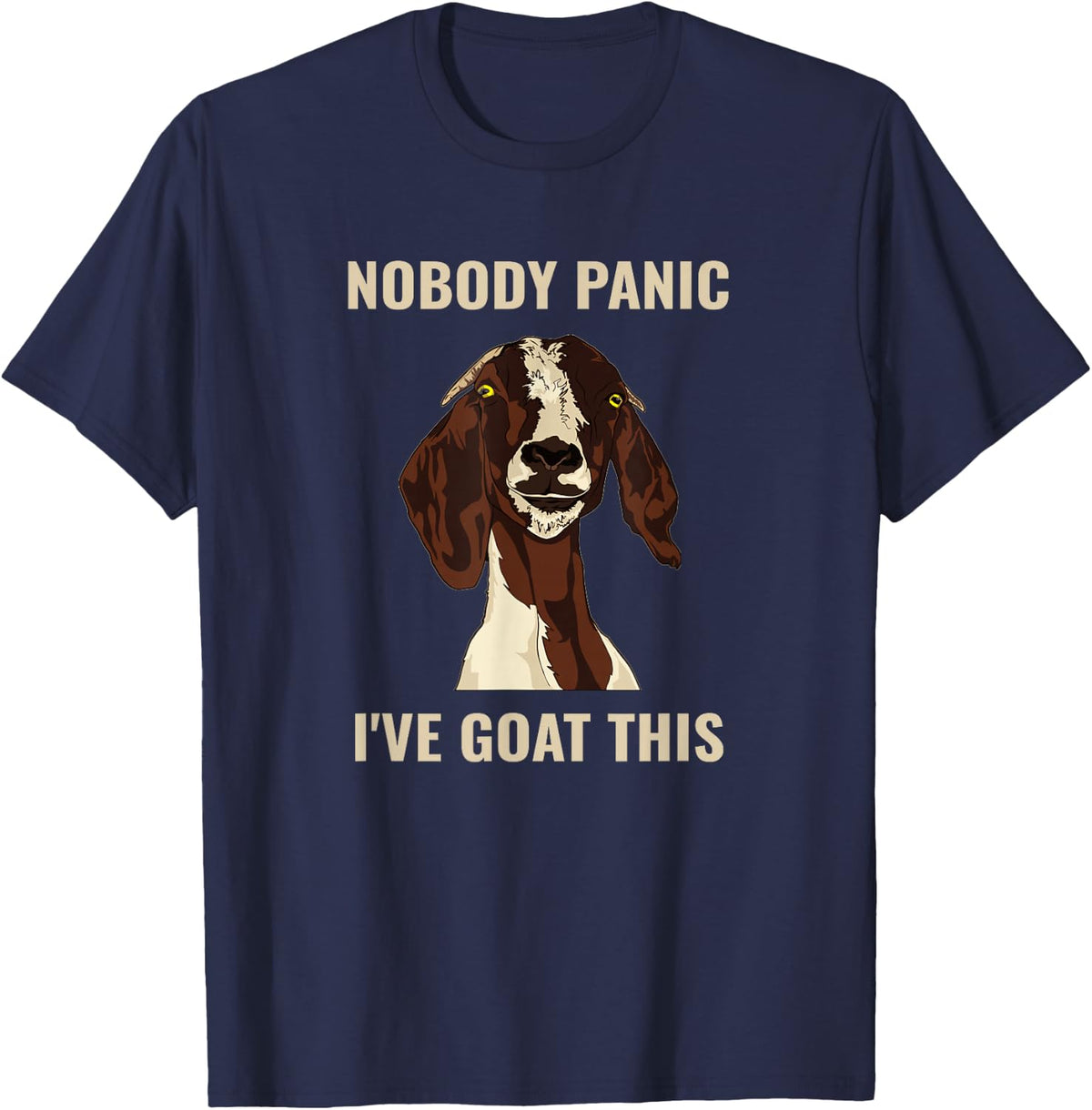 Nobody Panic I've Goat This Funny Goat Lover Pun T-Shirt - Navy Blue