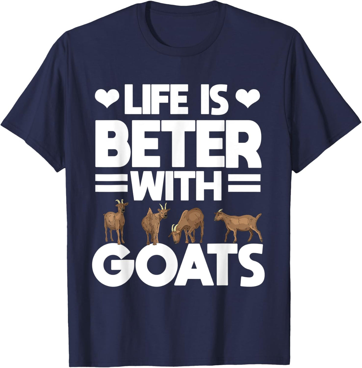 Life Is Better With Goats Animal Caprine Farmer Gift Goat T-Shirt - Navy Blue