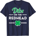 St Patricks Day Dibs On The Redhead Funny Irish Men Women T-Shirt - Navy Blue