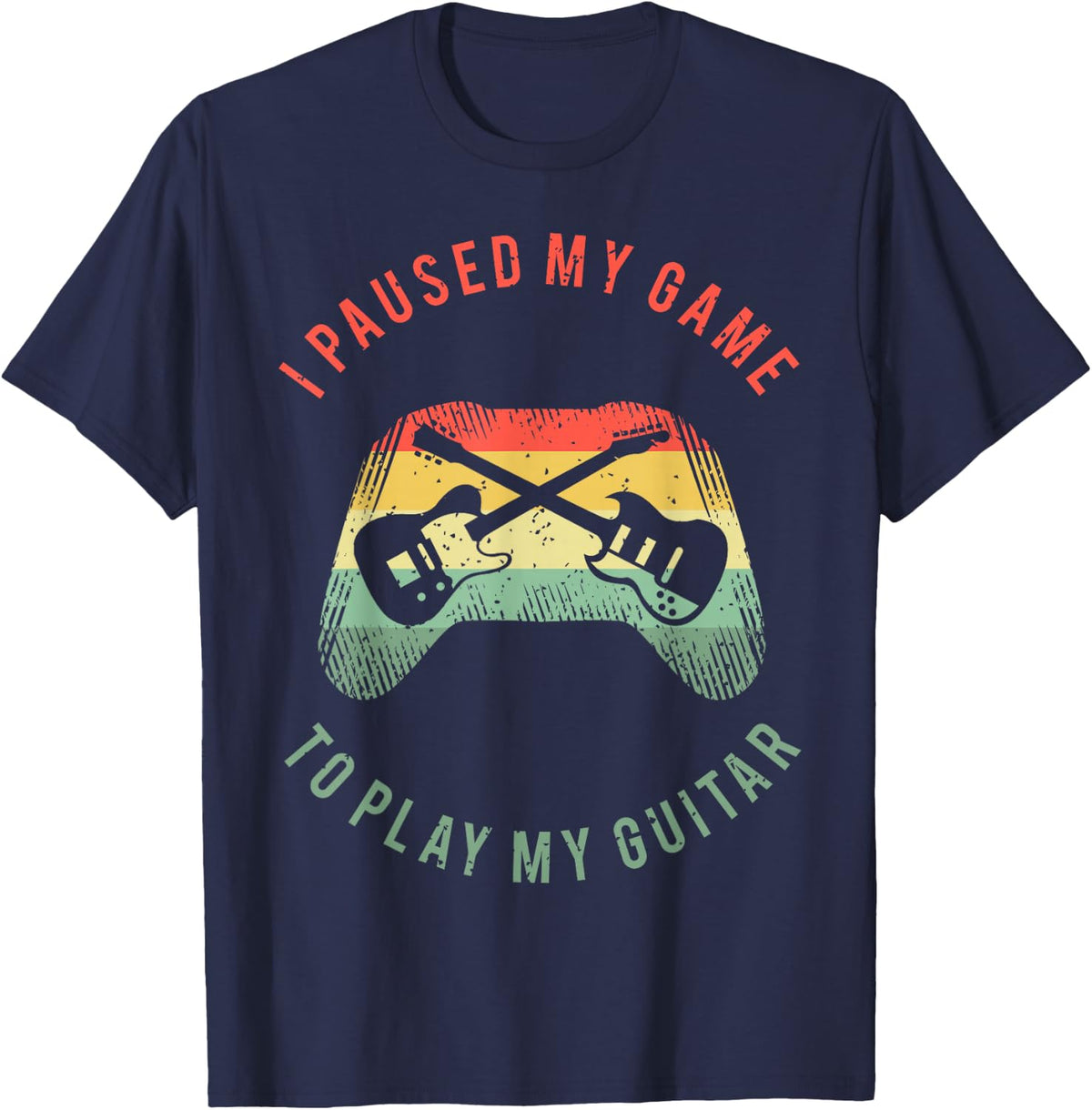 Funny Guitar Gamer Saying For A Gaming Guitarist T-Shirt - Navy Blue