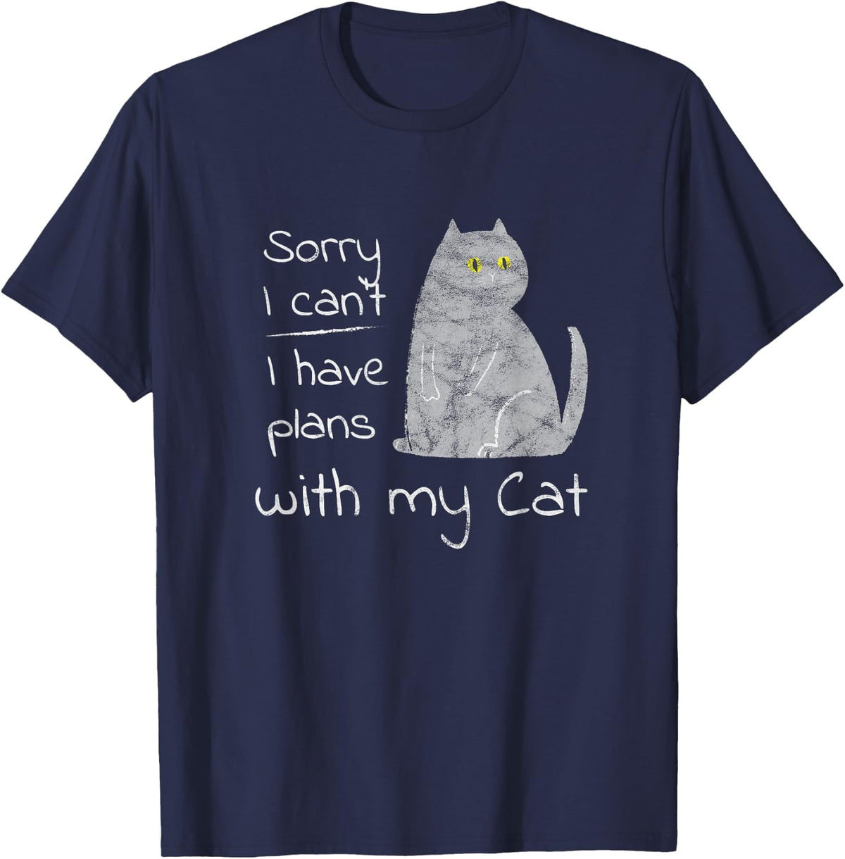 Funny Sorry I can't I have plans with my Cat T-Shirt - Navy Blue