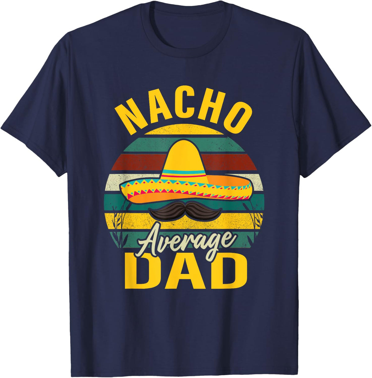 Nacho Average Dad Vintage Cinco De Mayo Mexican Men T-Shirt - Navy Blue