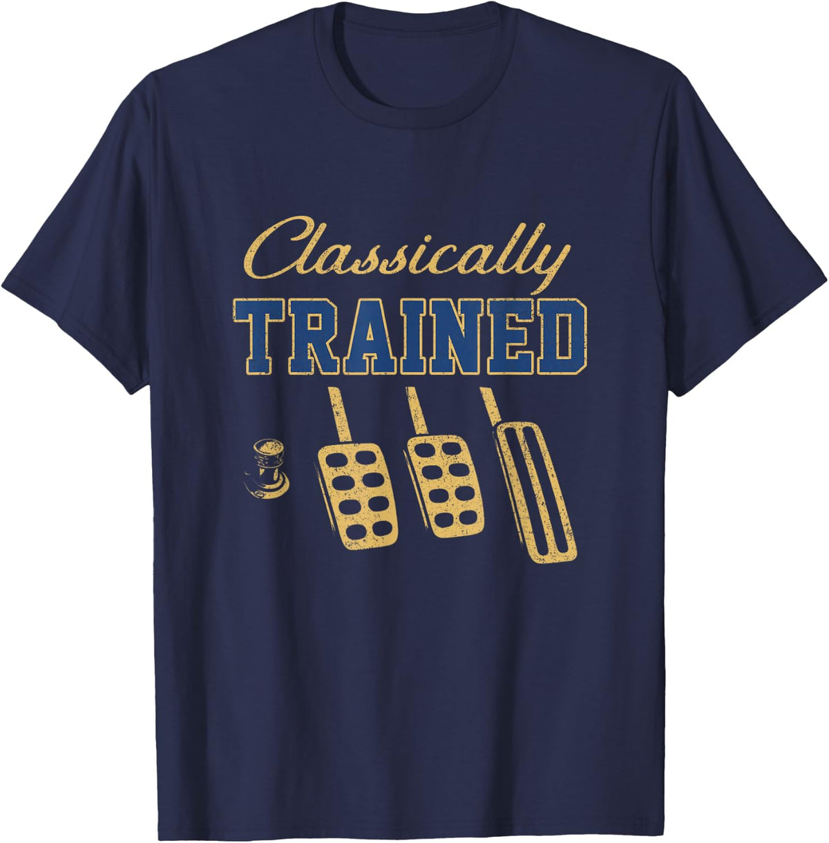 Classically Trained with Dimmer Manual Car Pedals Driving T-Shirt - Navy Blue