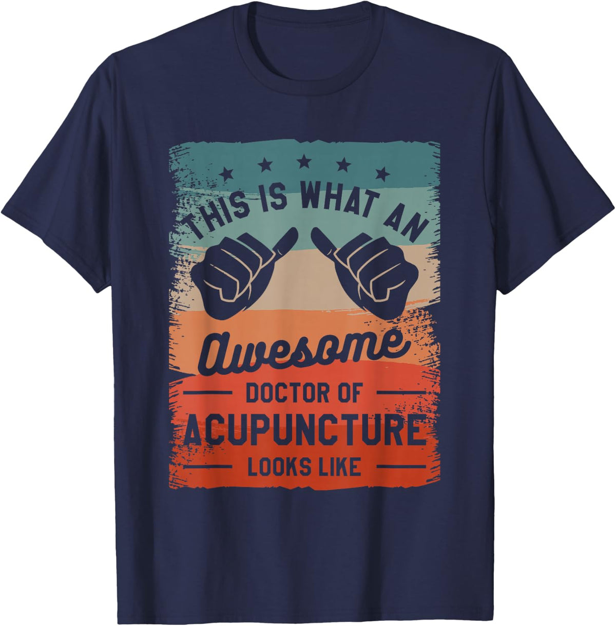 This is What an Awesome Doctor of Acupuncture Looks Like T-Shirt - Navy Blue