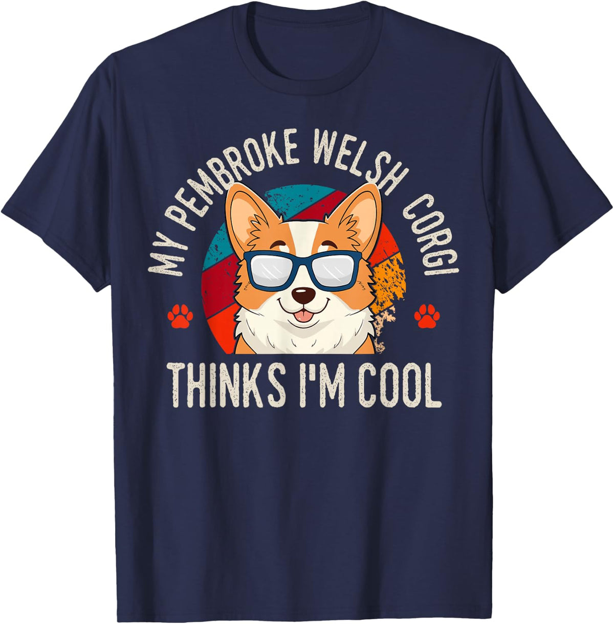 My Pembroke Welsh Corgi Thinks I'm Cool Breed Dog Lover T-Shirt - Navy Blue