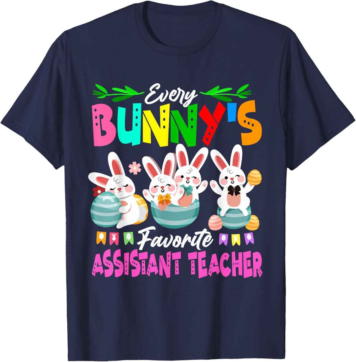 Every Bunny's Favorite Assistant Teacher Group Bunnies T-Shirt - Navy Blue