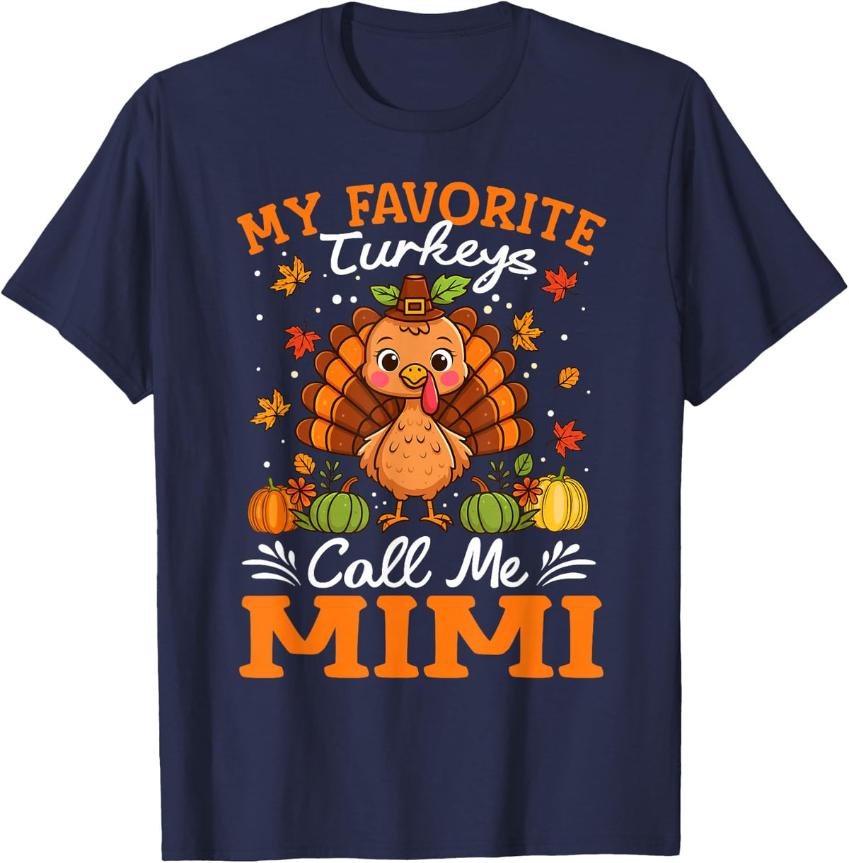 My Favorite Turkeys Call Me Mimi Fall Thanksgiving T-Shirt - Navy Blue
