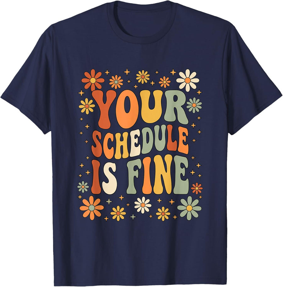 Your Schedule is Fine Retro Groovy School Teacher Floral T-Shirt - Navy Blue