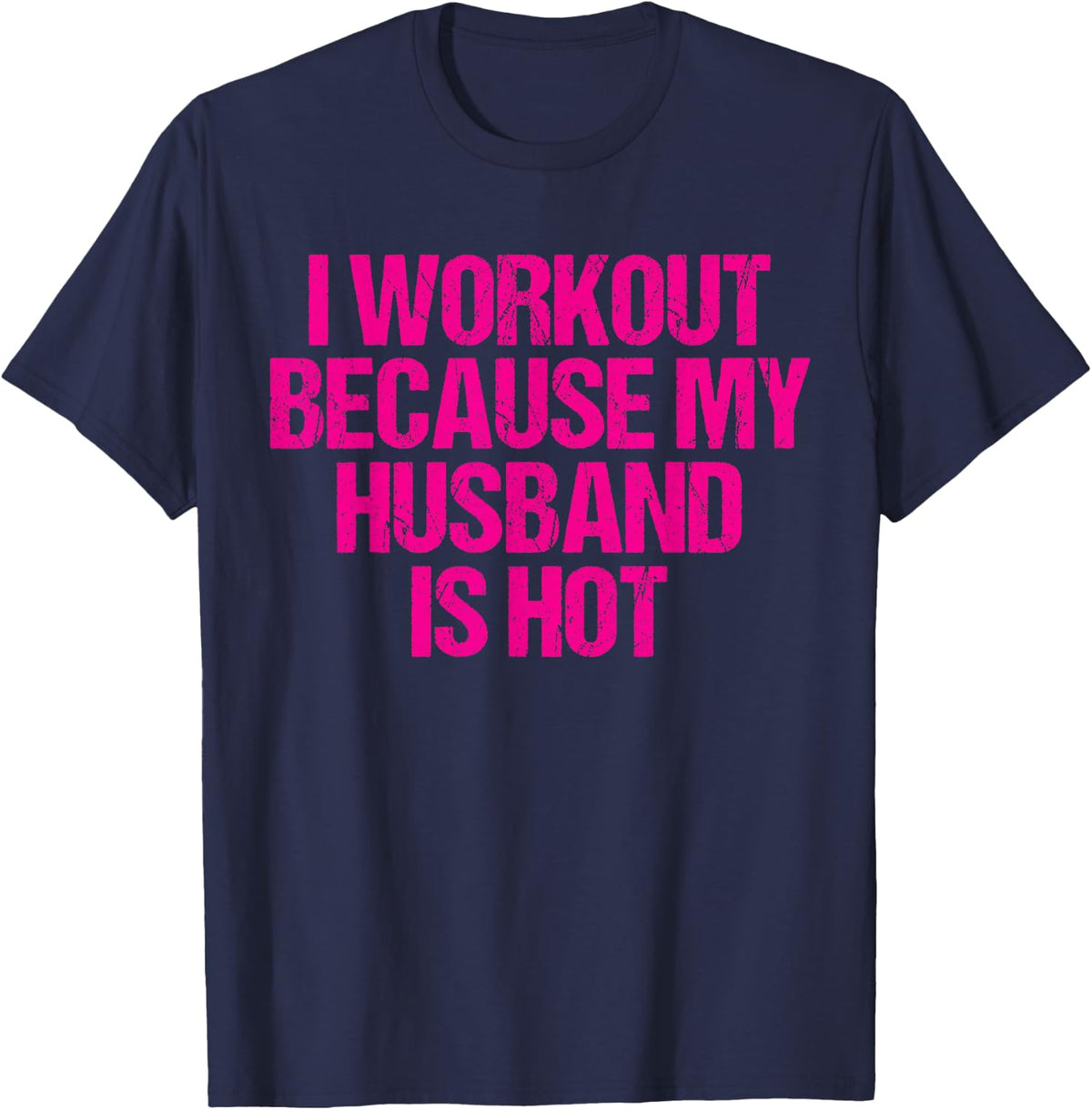 I train because my husband is hot T-Shirt - Navy Blue