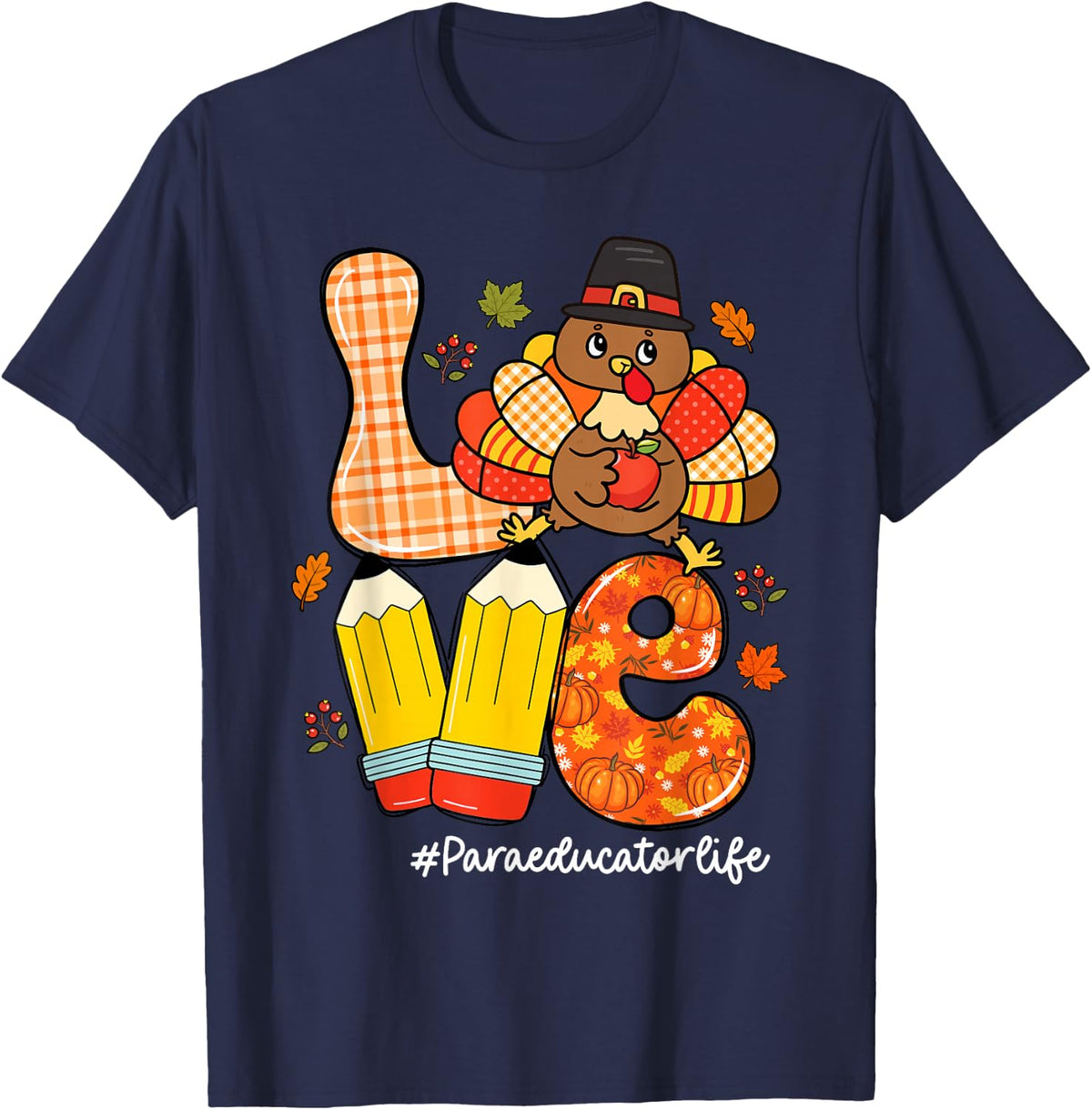 Love Paraeducator Life Turkey Funny Fall Thanksgiving T-Shirt - Navy Blue
