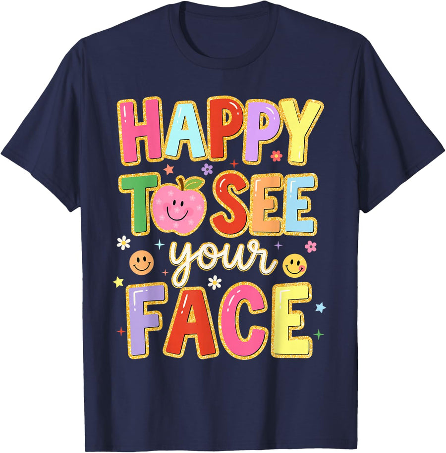 Happy to See Your Face Teacher Back to School Teachers Kids T-Shirt - Navy Blue