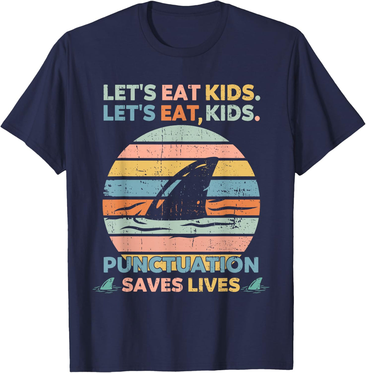 Let's Eat Kids Funny Punctuation Saves Lives Grammar Shark T-Shirt - Navy Blue