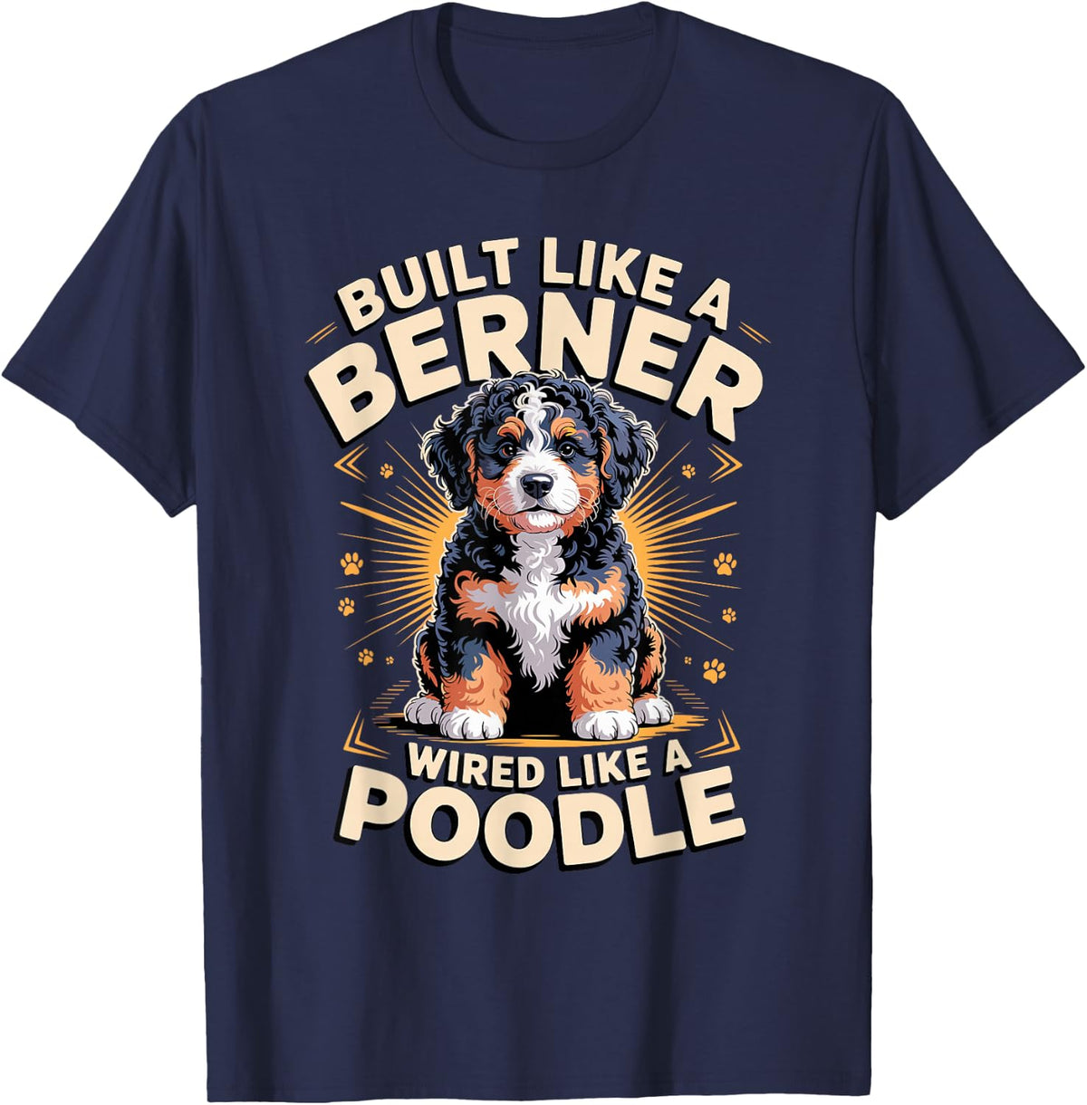 Built Like A Berner Wired Like A Poodle Bernedoodle Doodle T-Shirt - Navy Blue