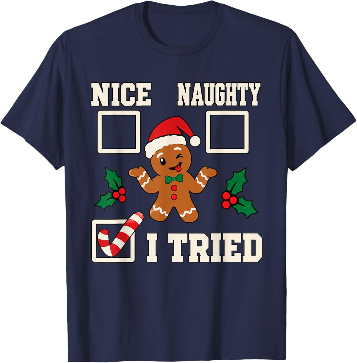 Nice Naughty I Tried Santa's Naughty List Funny Christmas T-Shirt - Navy Blue