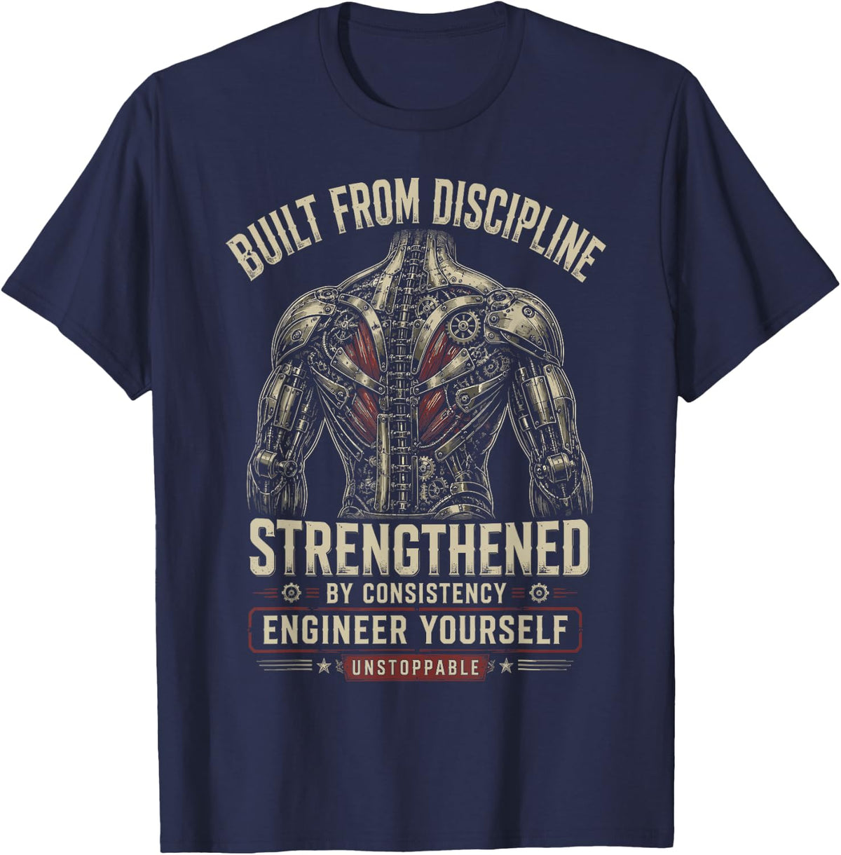 Built from Discipline Mechanical Strength Motivation T-Shirt - Navy Blue