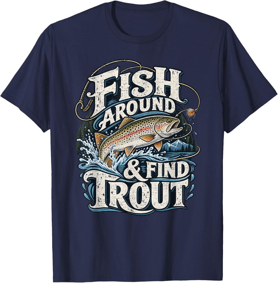 Fish Around and Find Trout Funny Fly Fishing Rainbow T-Shirt - Navy Blue
