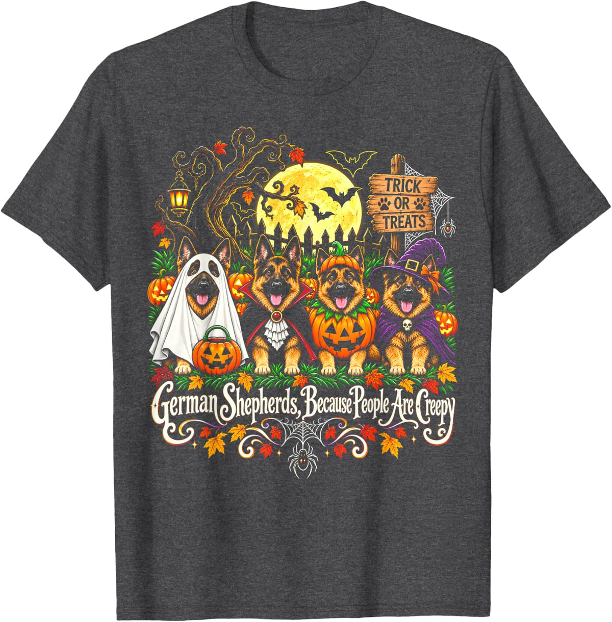 German Shepherds, Because People are Creepy T-Shirt - Dark Heather Grey
