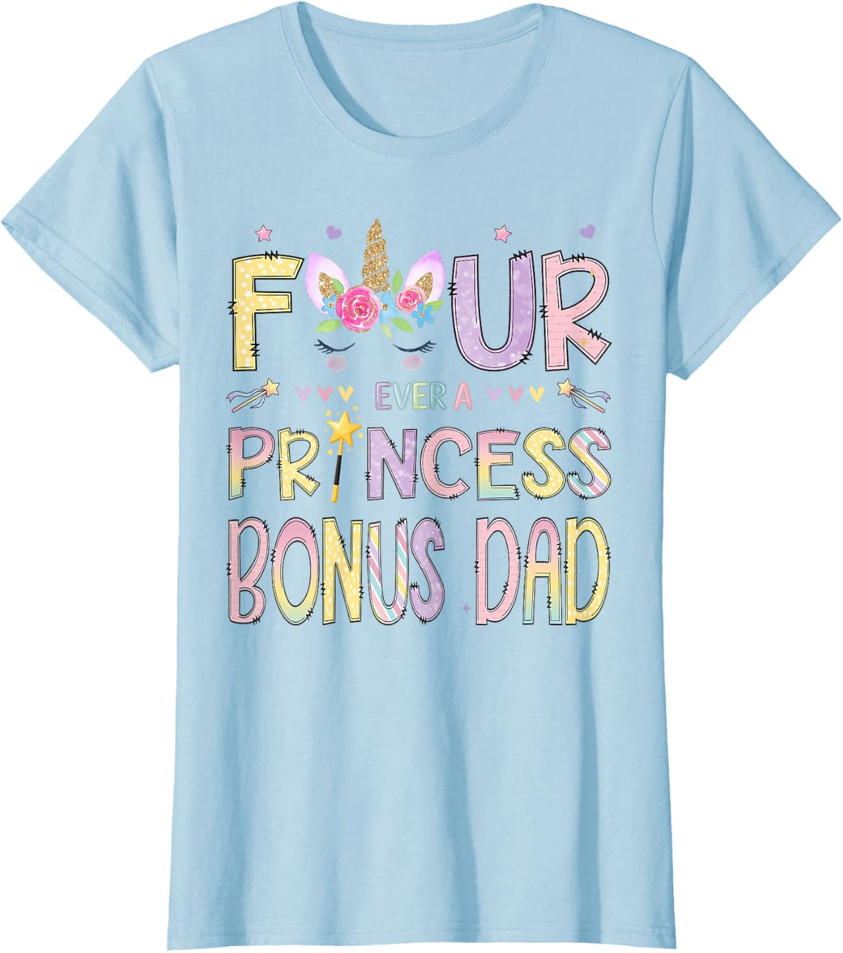 Four Ever A Princess Bonus Dad 4th Birthday Girl Unicorn T-Shirt - Baby Blue