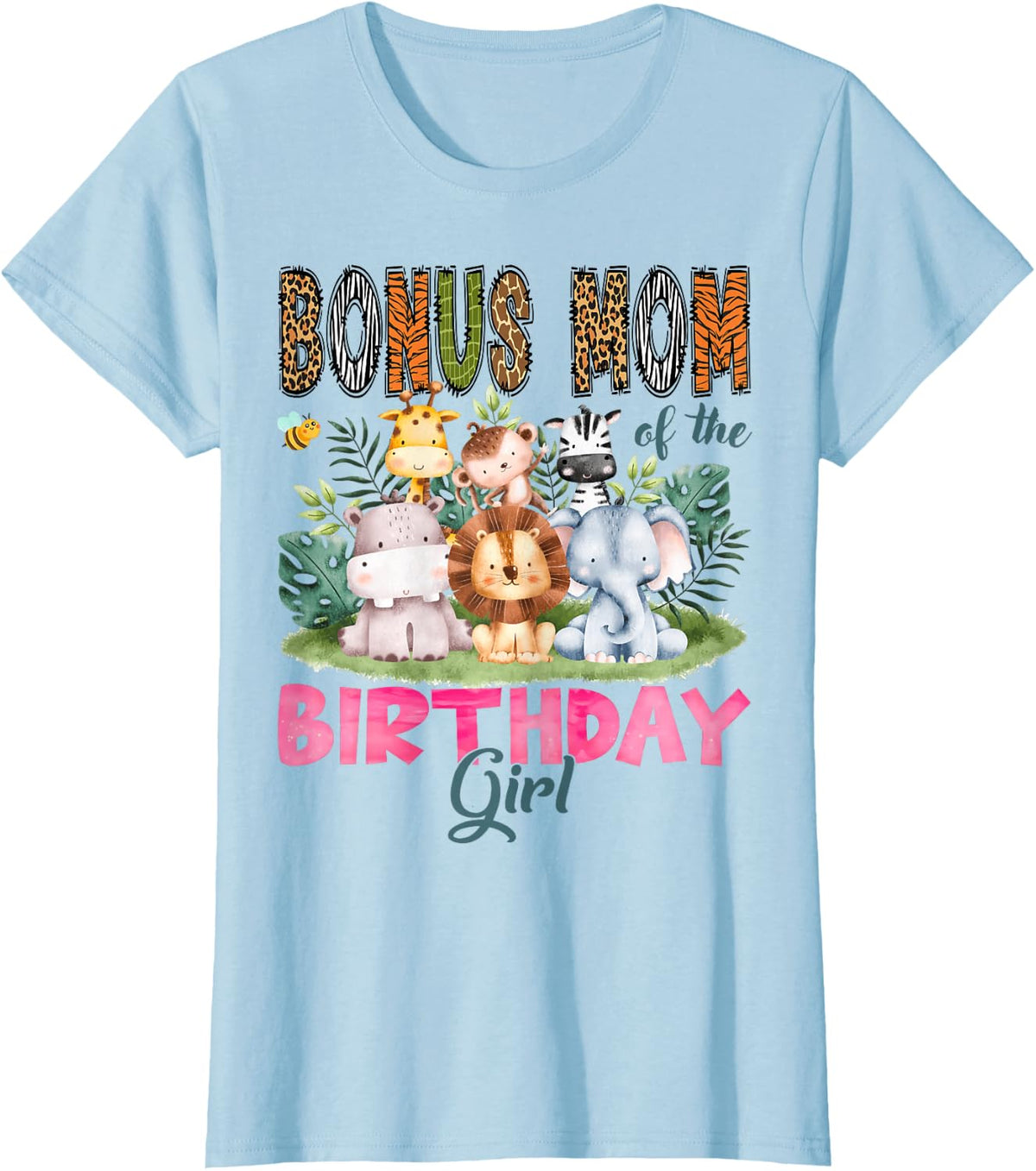 Bonus Mom of The Birthday Girl Safari Woodland Animals T-Shirt - Baby Blue