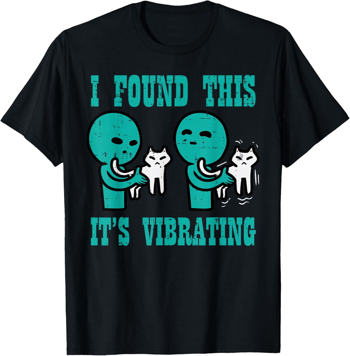 Found This Its Vibrating Alien Cat Funny UFO Tee T-Shirt For Men Women Kids - Black
