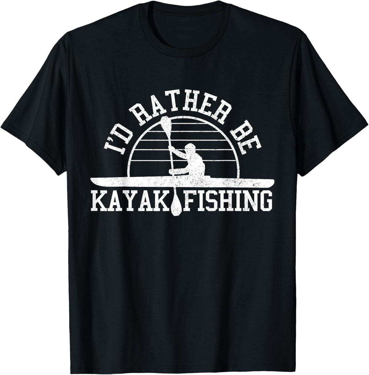 Kayak Fishing Funny Fisherman T-Shirt Tee for Men Women Kayaker Gift - Black