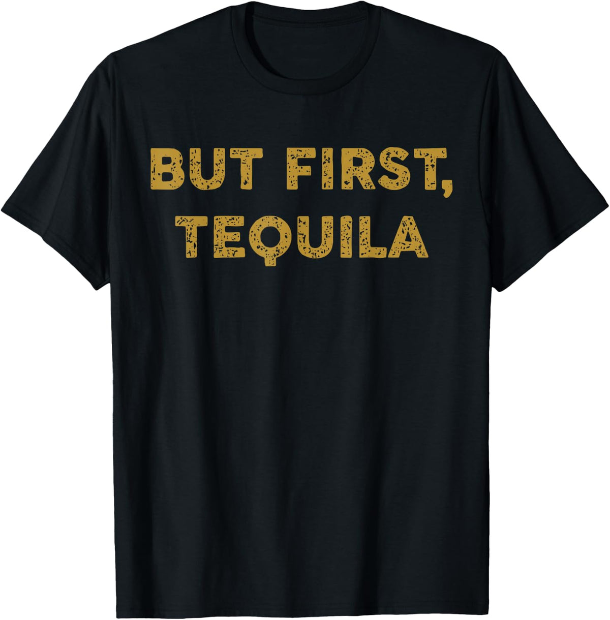 But First Tequila Funny Drinking Party Mexican T-Shirt - Black