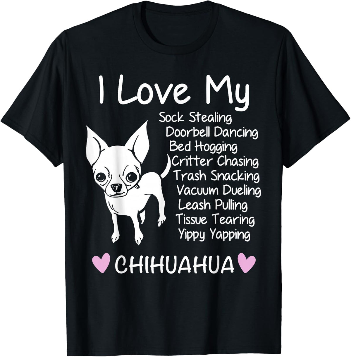 I Love My Chihuahua T-Shirt For Women Men Dog Lover Tee Gift - Black