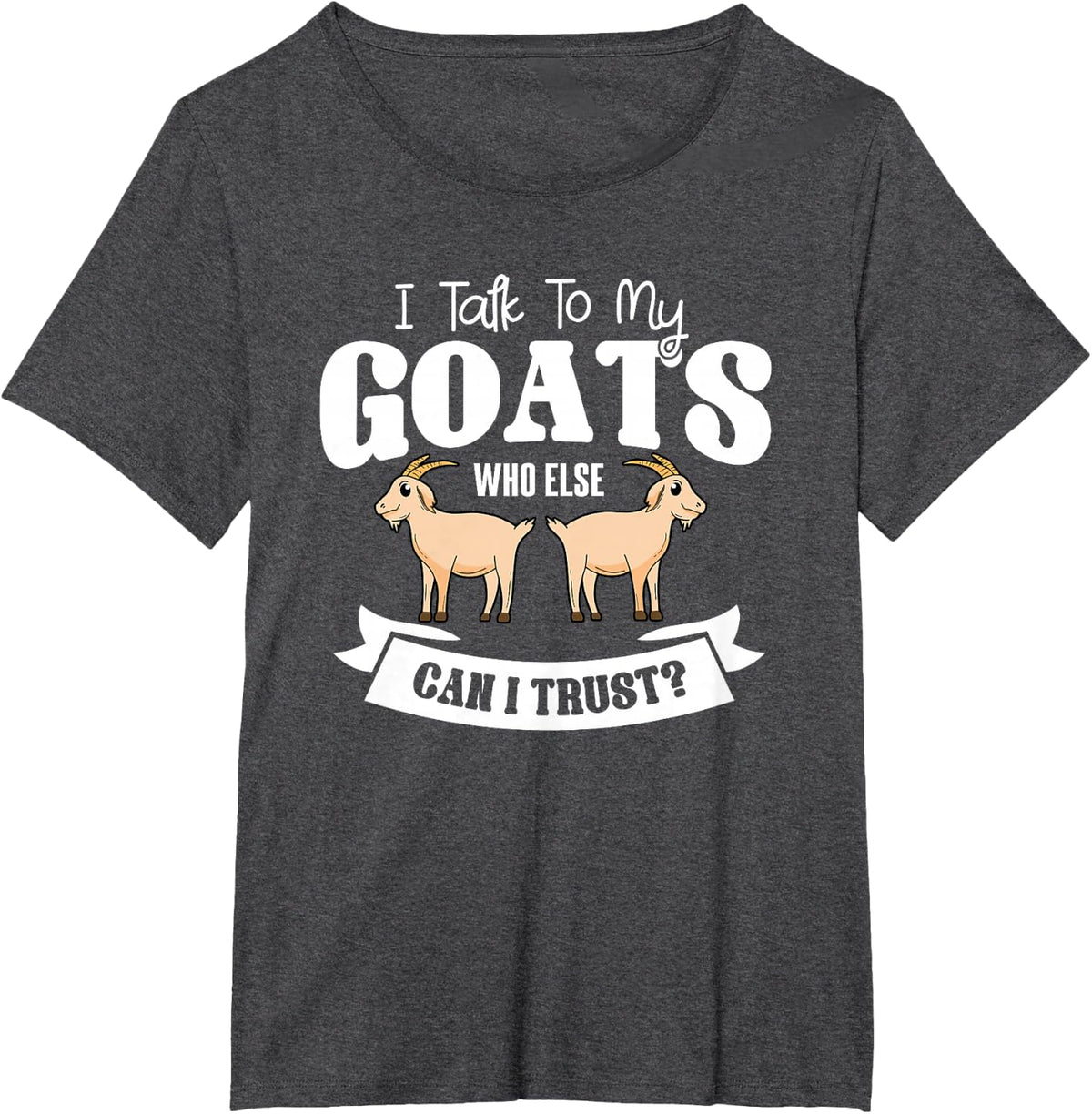 Goat Animal Caprine Clothes Farmer Gift I Talk To My Goats T-Shirt - Dark Heather Grey