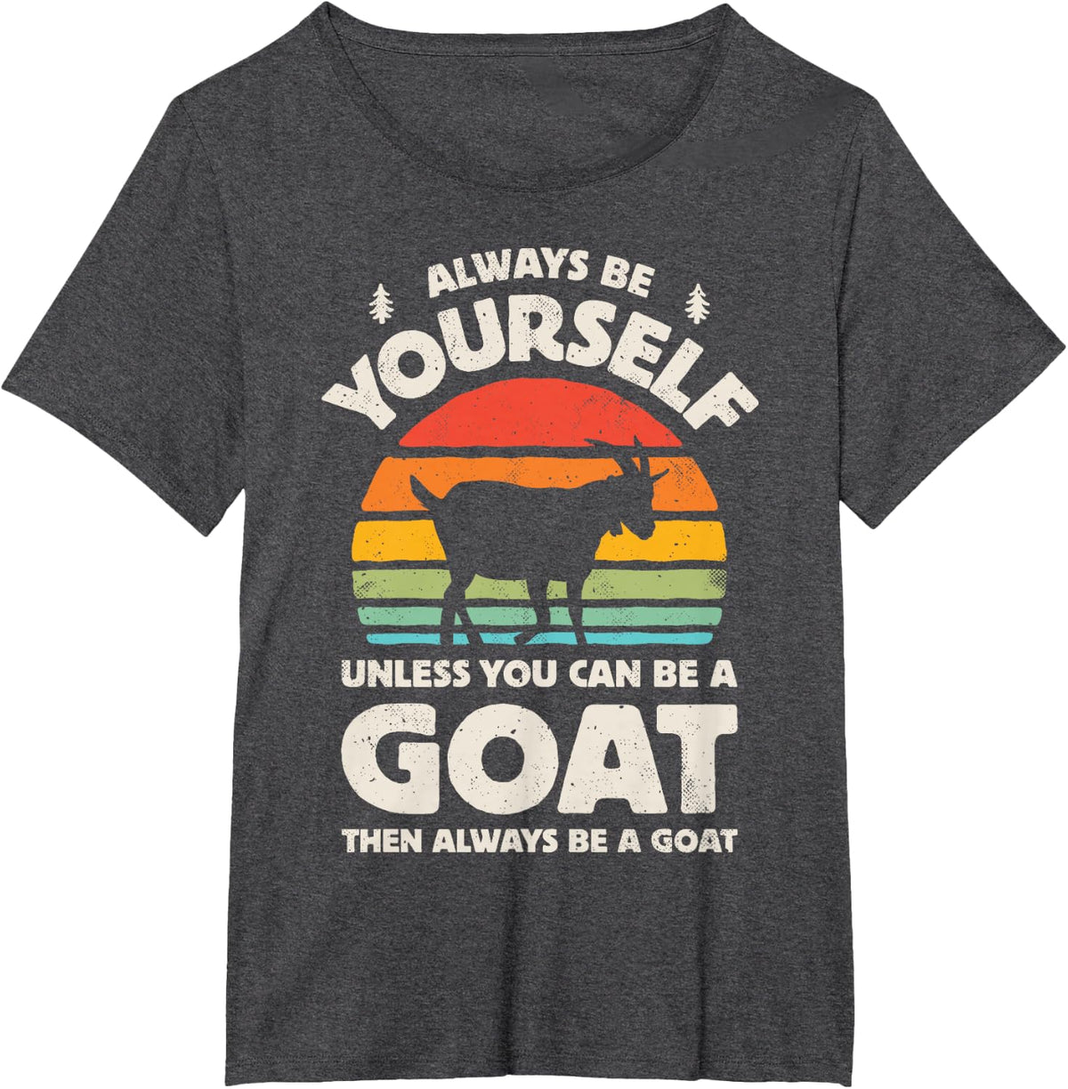 Goat Always Be Yourself Retro 70s Farm Animal Dairy Farmer T-Shirt - Dark Heather Grey