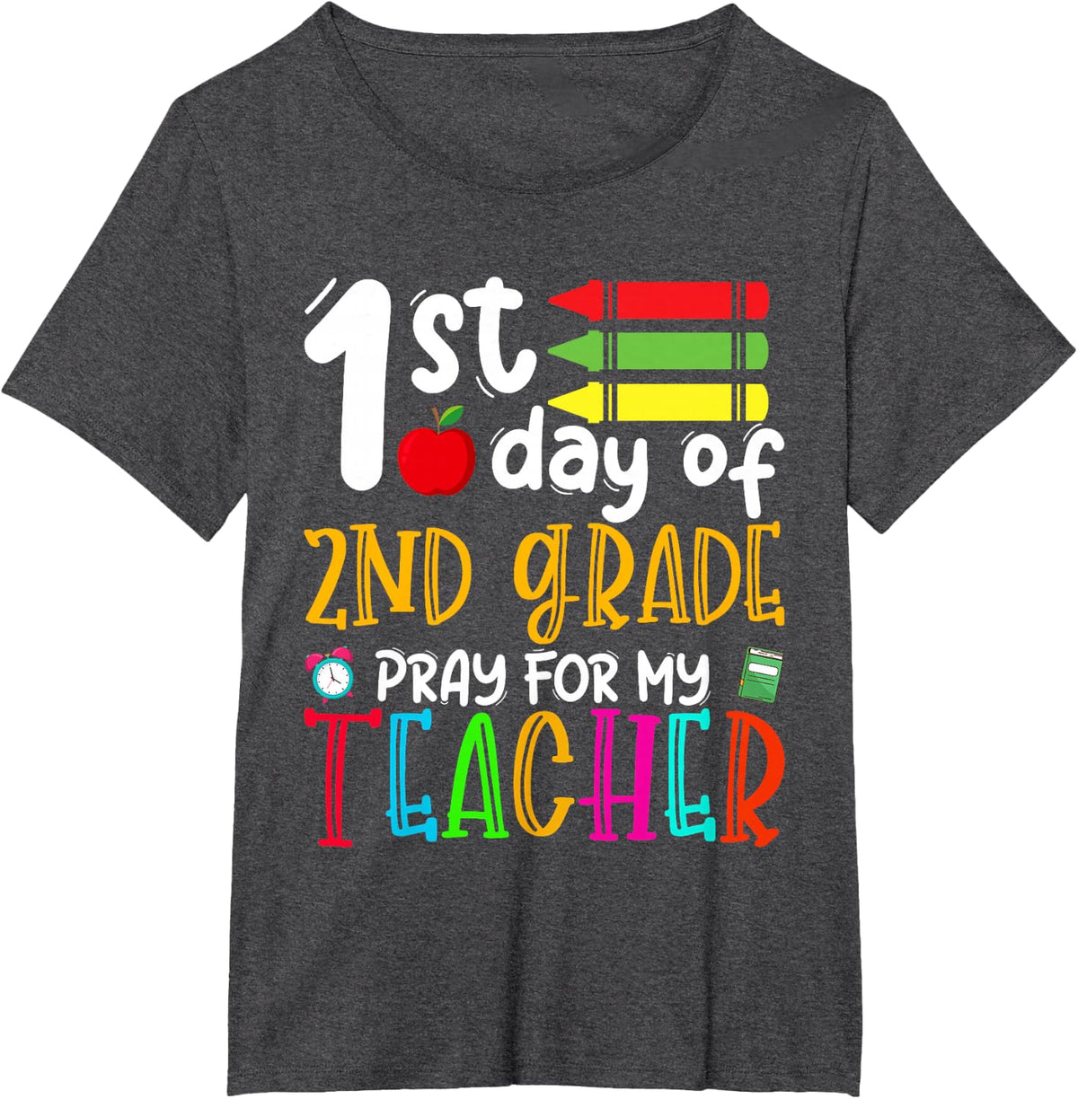 First Day Of Second Grade Pray For My Teacher Tee T-Shirt Back To School - Dark Heather Grey