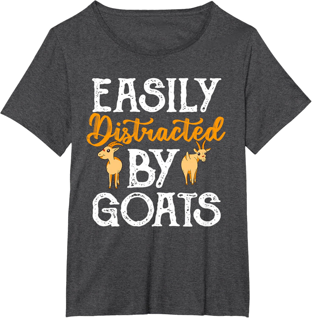 Easily Distracted By Goats Animal Caprine Farmer Gift Goat T-Shirt - Dark Heather Grey