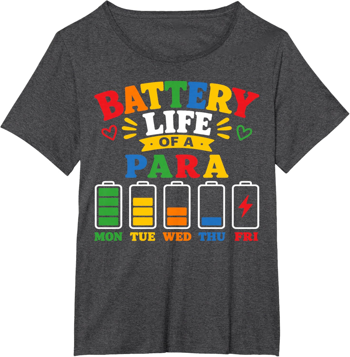 Battery Life of A Paraprofessional Assistant Teacher T-Shirt - Dark Heather Grey