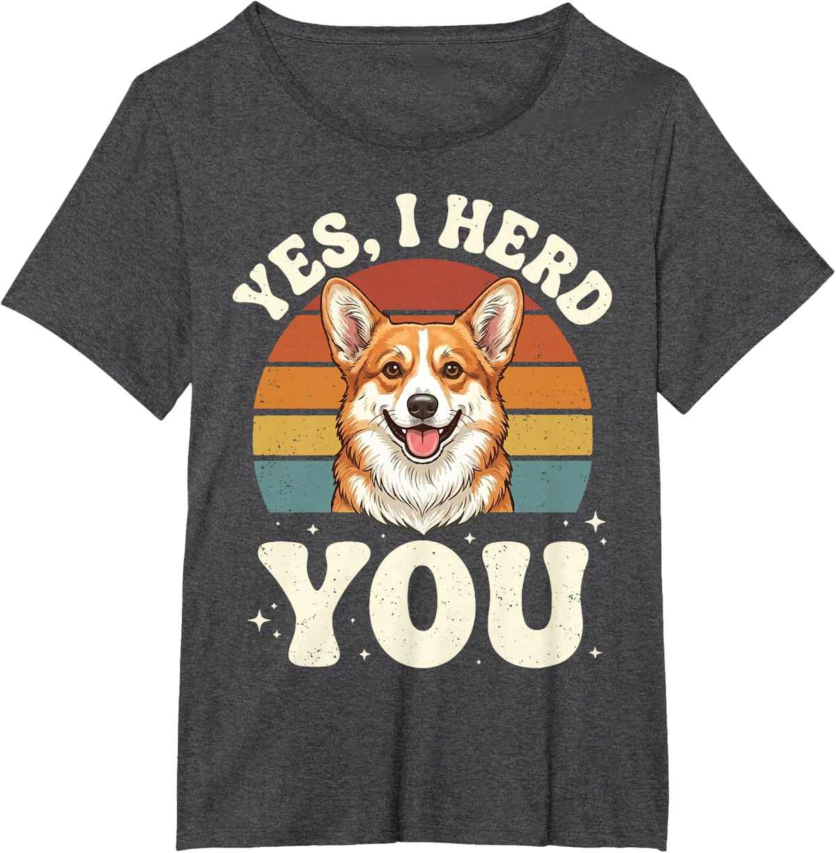 Yes I Herd You Corgi T-Shirt - Dark Heather Grey