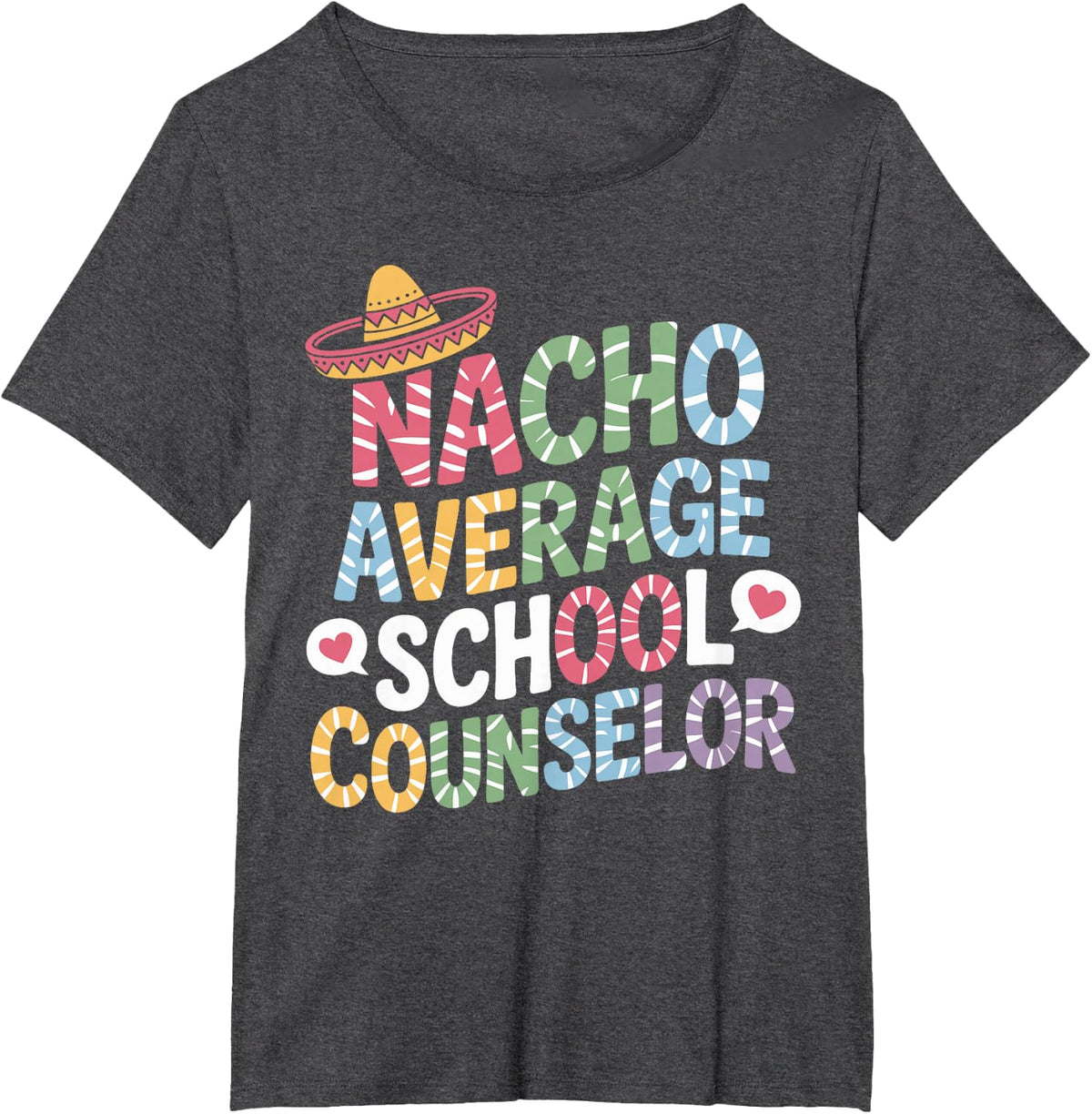 Nacho Average School Counselor Funny Counseling T-Shirt - Dark Heather Grey