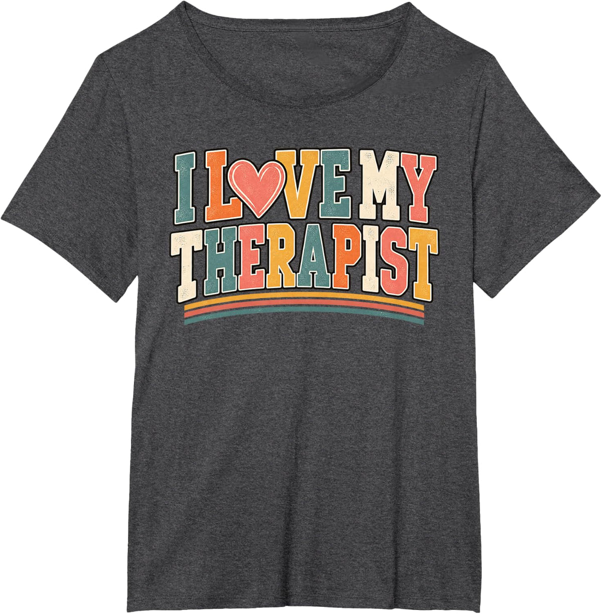 I Love My Therapist Rehab Surgery Recovery PT OT Speech T-Shirt - Dark Heather Grey