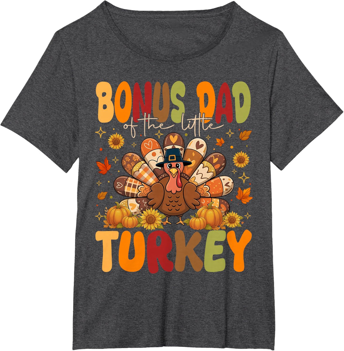 Bonus Dad of the Little Turkey Thanksgiving T-Shirt - Dark Heather Grey