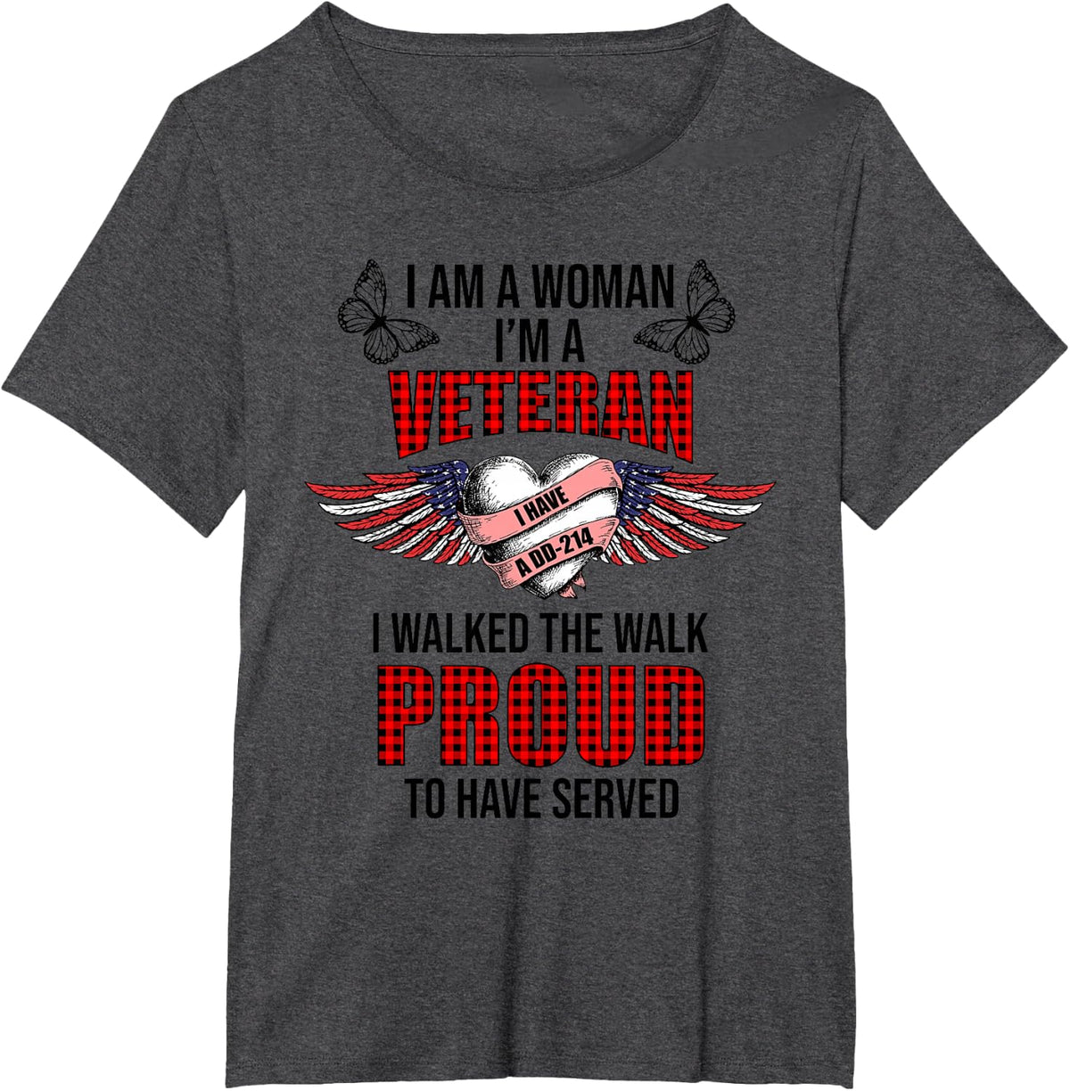 I Am A Woman I'm A Veteran I Have A DD-214 I Walked The Walk T-Shirt - Dark Heather Grey