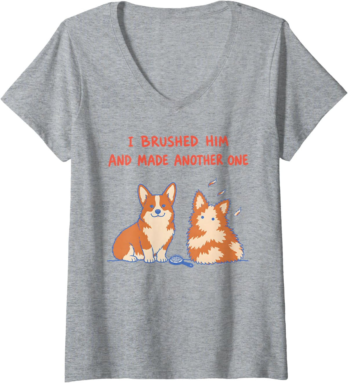 Women's I Brushed Him and Made Another One Corgi Mom V-Neck T-Shirt - Heather Grey